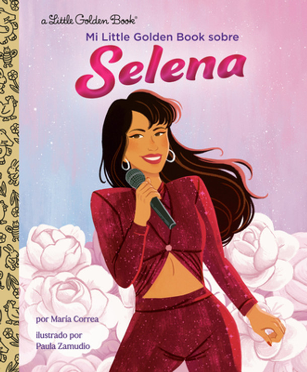 Mi Little Golden Book Sobre Selena (My Little Golden Book about Selena Spanish Edition) (Hardcover) Mi Little Golden Book Sobre Selena (My Little Golden Book about Selena Spanish Edition) (Hardcover)