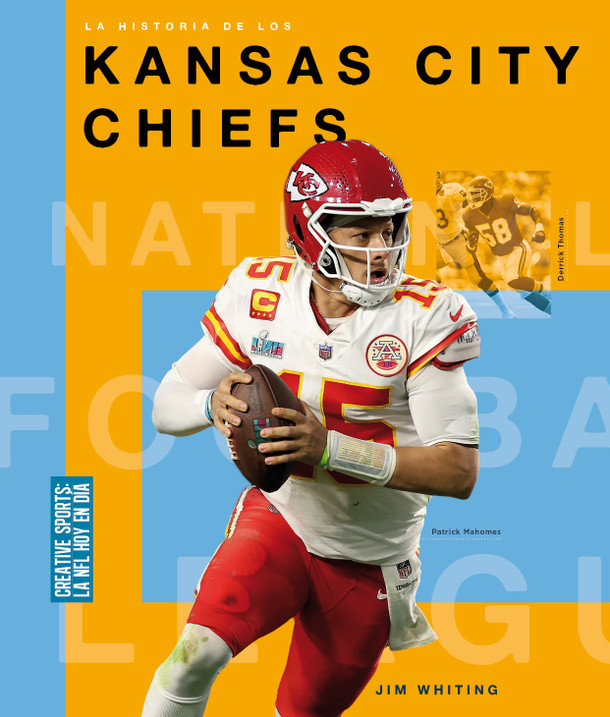 Creative Sports: La NFL hoy en día: La historia de los Kansas City Chiefs (Hardcover)