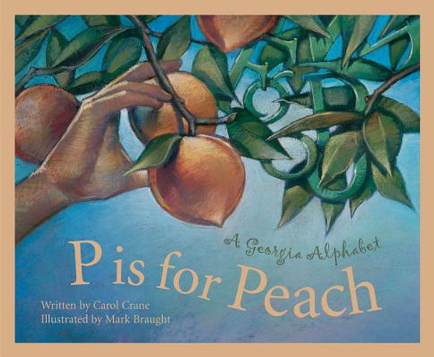 P Is for Peach: A Georgia Alphabet (Hardcover)