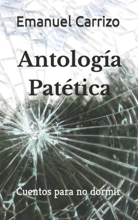 Antología Patética: Cuentos para no dormir (Paperback)