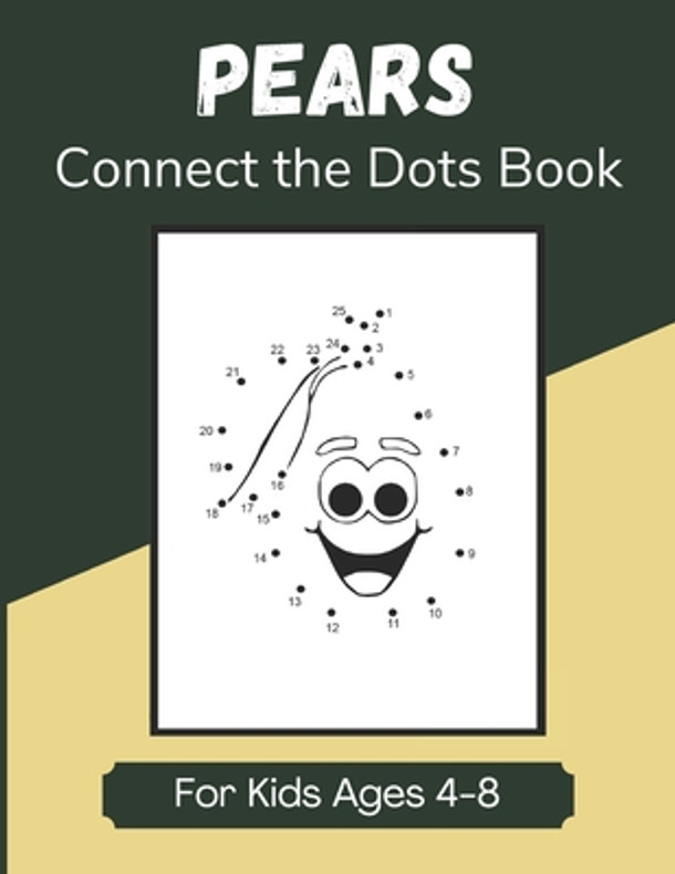Pears Connect the Dots Book for Kids Ages 4-8: Dot-to-Dot Activity Book Fun Pages for Children (Paperback)