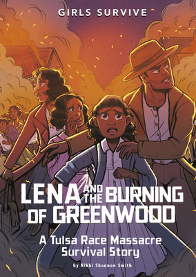 Lena and the Burning of Greenwood: A Tulsa Race Massacre Survival Story (Hardcover)