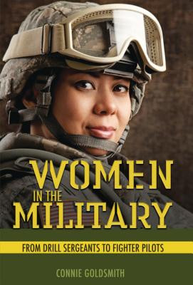 Women in the Military: From Drill Sergeants to Fighter Pilots (Library Binding)