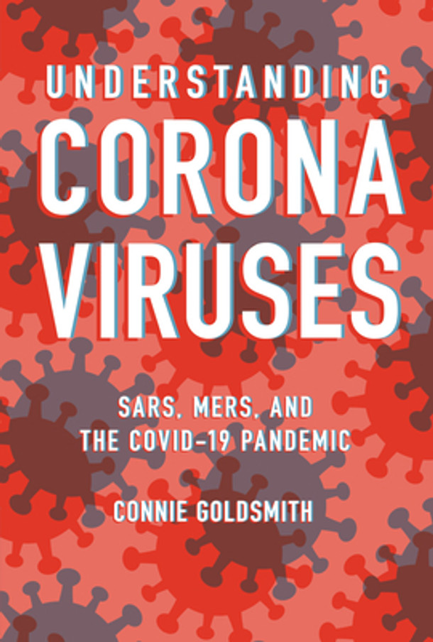 Understanding Coronaviruses: Sars, Mers, and the Covid-19 Pandemic (Library Binding)