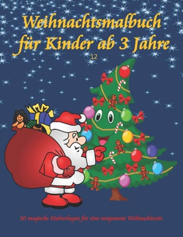 Weihnachtsmalbuch für Kinder ab 3 Jahre: 30 Winter und Weihnachtsbilder für Kinder ab 3 Jahre. Die perfekte Weihnachtsüberraschung zur Vor - und Weihn (Paperback)