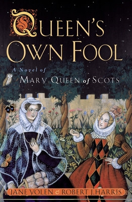 Queen's Own Fool: A Novel of Mary Queen of Scots (Paperback)