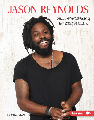 Jason Reynolds: Groundbreaking Storyteller (Library Binding)