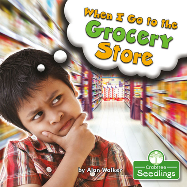 When I Go to the Grocery Store (Library Binding)