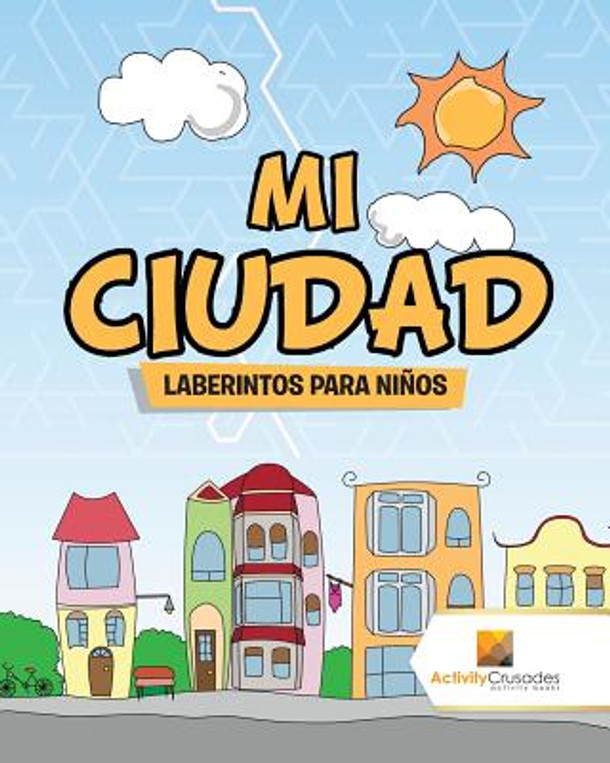 Mi Ciudad: Laberintos Para Niños (Paperback)
