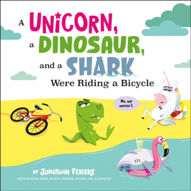 A Unicorn, a Dinosaur, and a Shark Were Riding a Bicycle (Hardcover) A Unicorn, a Dinosaur, and a Shark Were Riding a Bicycle (Hardcover)