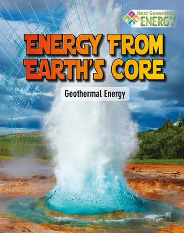 Energy from Earth's Core: Geothermal Energy (Hardcover)