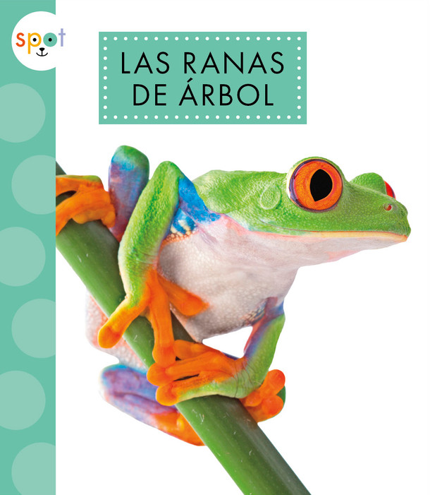 Animales de la selva tropical: Las ranas de árbol (Hardcover)