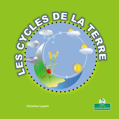 Les Cycles de la Terre (Earth Has Cycles) (Paperback)