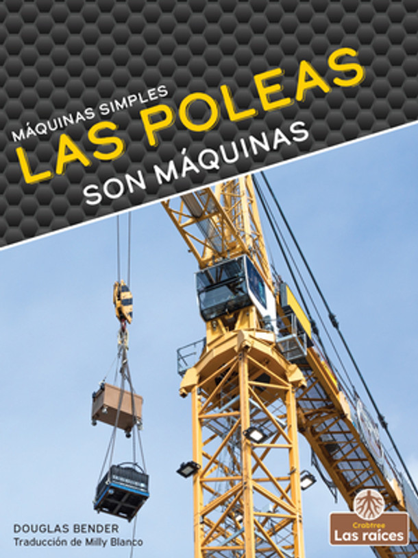 Las Poleas Son Máquinas (Pulleys Are Machines) (Paperback) Las Poleas Son Máquinas (Pulleys Are Machines) (Paperback)