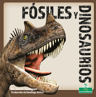 Fósiles Y Dinosaurios (Fossils and Dinosaurs) (Paperback)