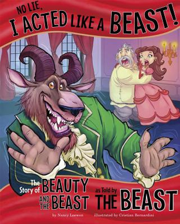 No Lie, I Acted Like a Beast!: The Story of Beauty and the Beast as Told by the Beast (Hardcover)