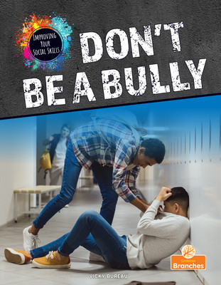 Don't Be a Bully (Library Binding)