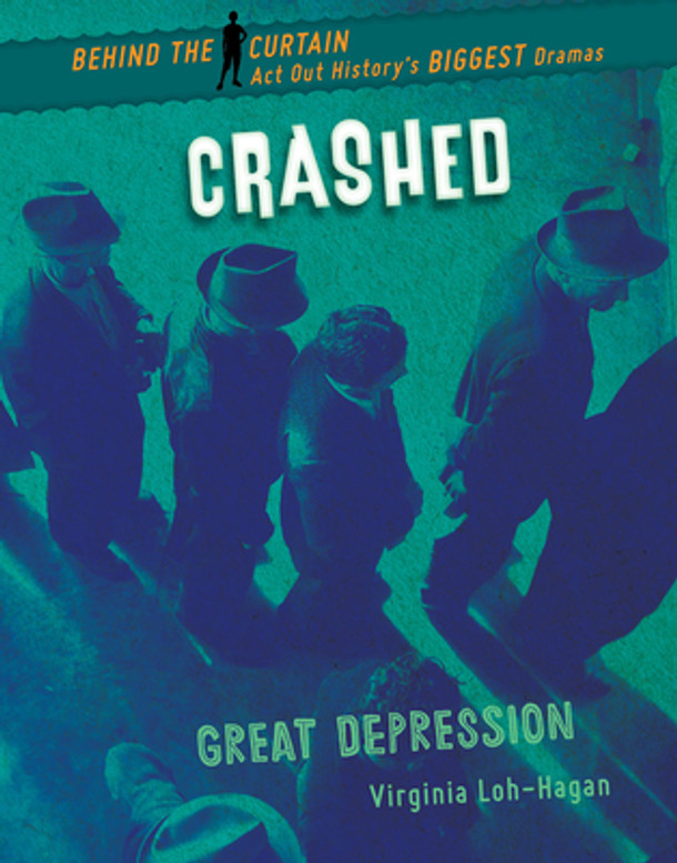 Crashed: Great Depression (Library Binding) Crashed: Great Depression (Library Binding)