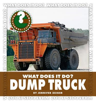 What Does It Do? Dump Truck (Library Binding)