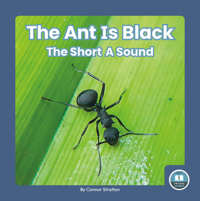 The Ant Is Black: The Short a Sound (Paperback)