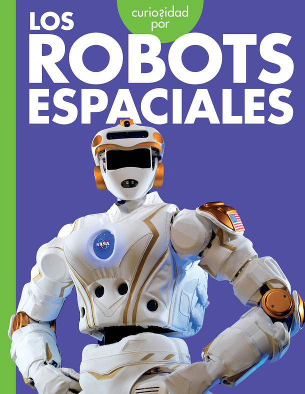 Curiosidad por la robótica: Curiosidad por los robots espaciales (Paperback)