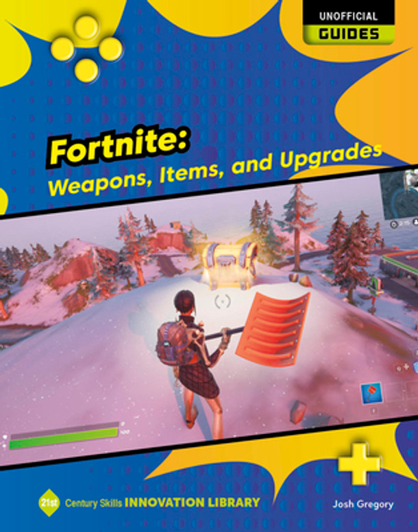 Fortnite: Weapons, Items, and Upgrades (Library Binding)