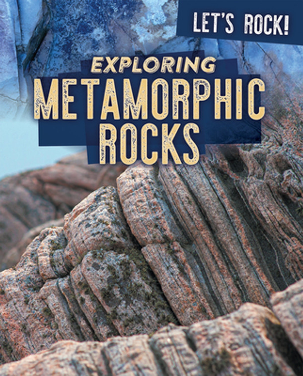 Exploring Metamorphic Rocks (Library Binding)