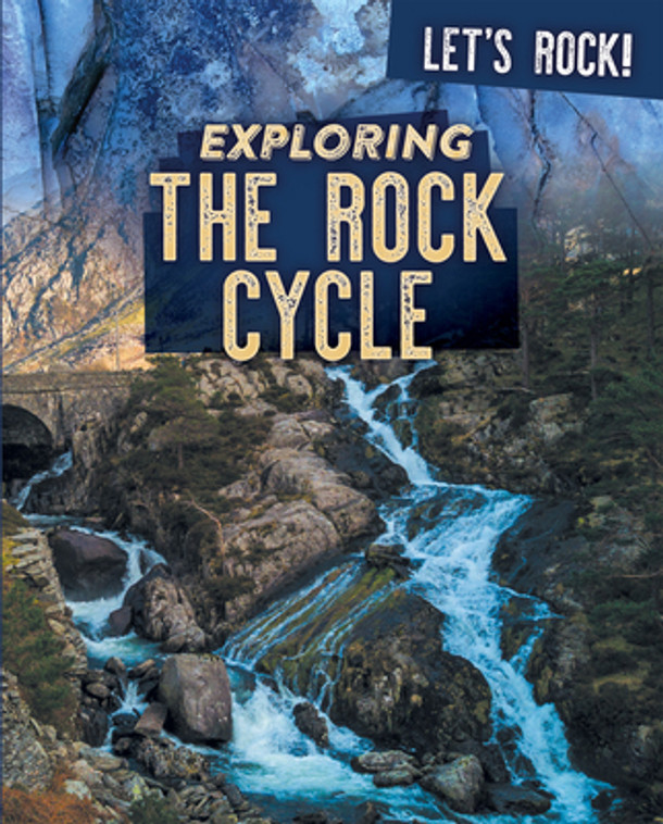 Exploring the Rock Cycle (Library Binding)