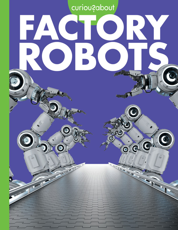 Curious about Robotics: Curious about Factory Robots (Hardcover)