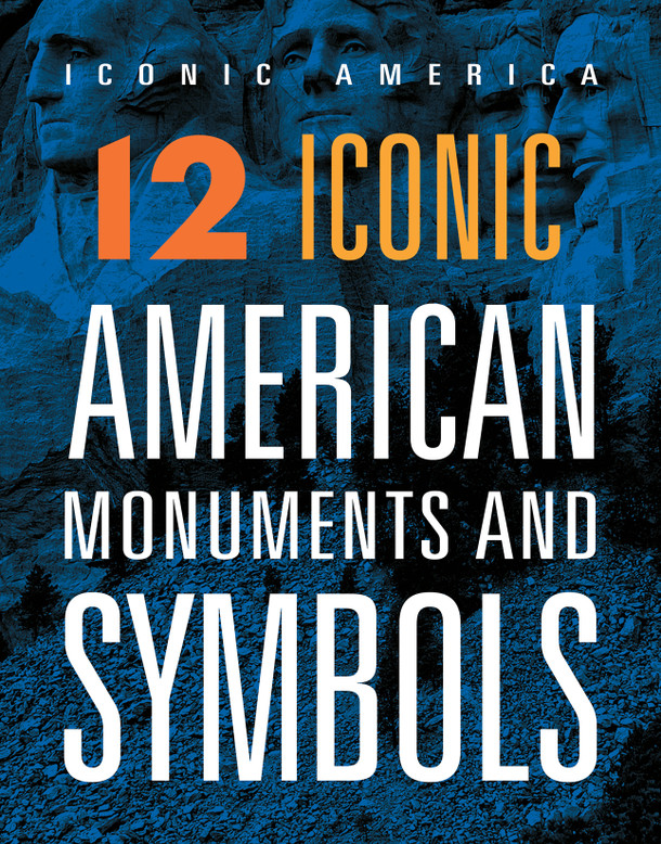 Iconic America: 12 Iconic American Monuments and Symbols (Hardcover) Iconic America: 12 Iconic American Monuments and Symbols (Hardcover)