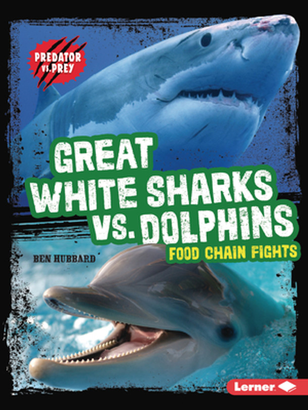 Great White Sharks vs. Dolphins: Food Chain Fights (Paperback)