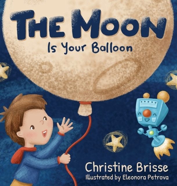 The Moon is Your Balloon (Hardcover)