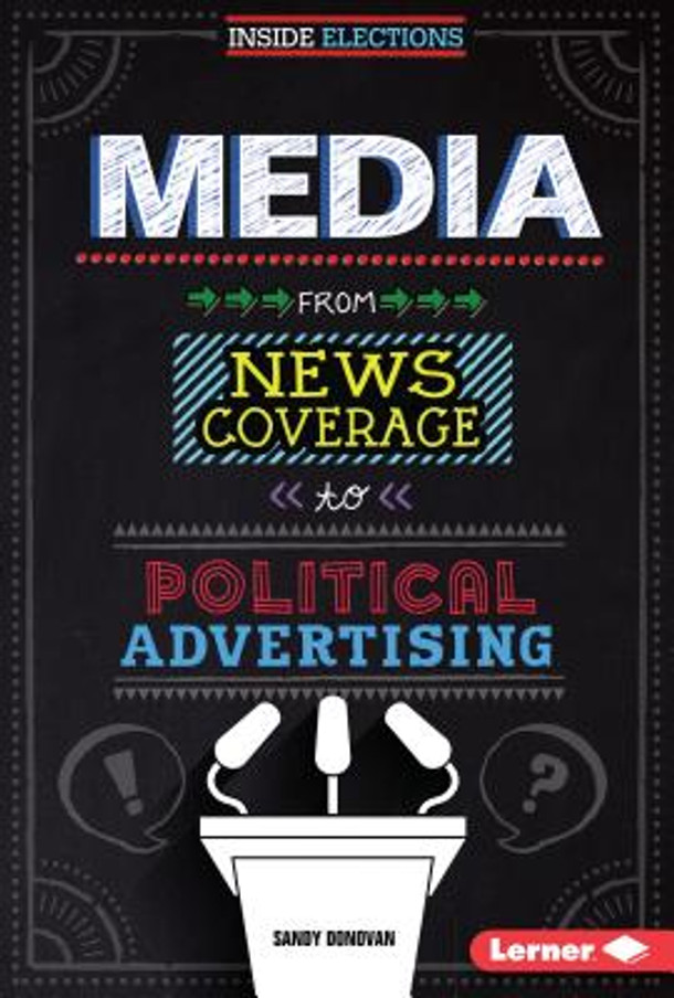 Media: From News Coverage to Political Advertising (Library Binding) Media: From News Coverage to Political Advertising (Library Binding)