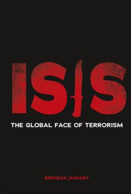 Isis: The Global Face of Terrorism (Library Binding)
