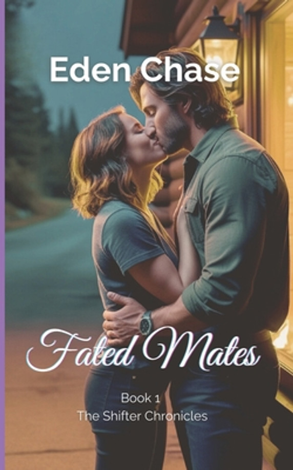 Fated Mates: Book 1, The Shifter Chronicles (Paperback)
