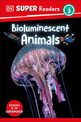 DK Super Readers Level 3 Bioluminescent Animals (Hardcover)