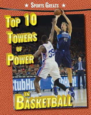Top 10 Towers of Power in Basketball (Paperback)
