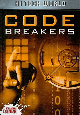 Hi Tech World: Code Breakers (Library Binding)