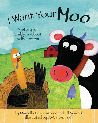 I Want Your Moo, 2nd Edition: A Story for Children about Self-Esteem (Hardcover)