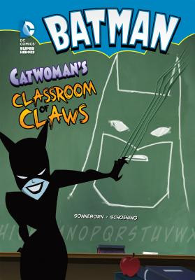 Batman: Catwoman's Classroom of Claws (Hardcover)