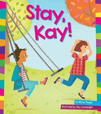 Stay, Kay! (Library Binding)