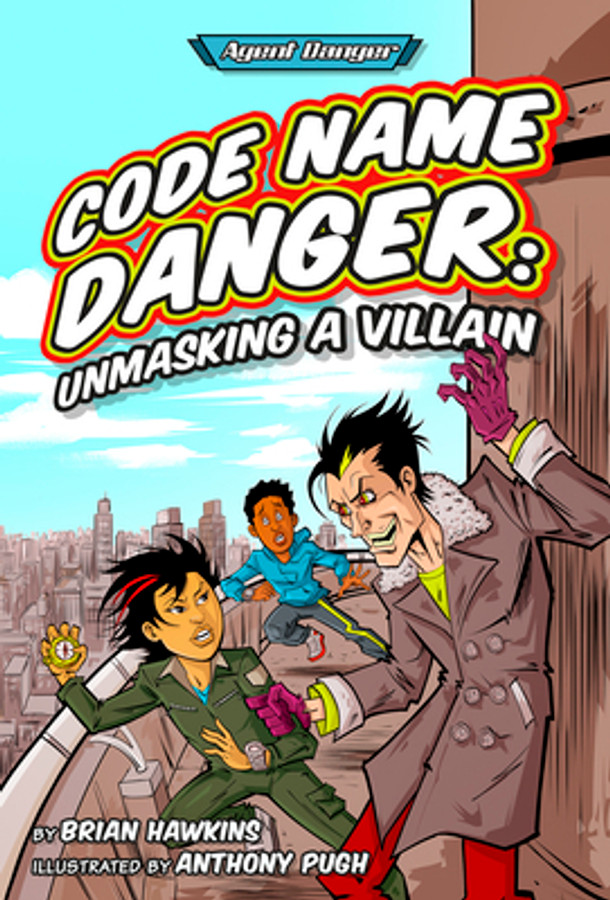 Code Name Danger: Unmasking a Villain (Library Binding)