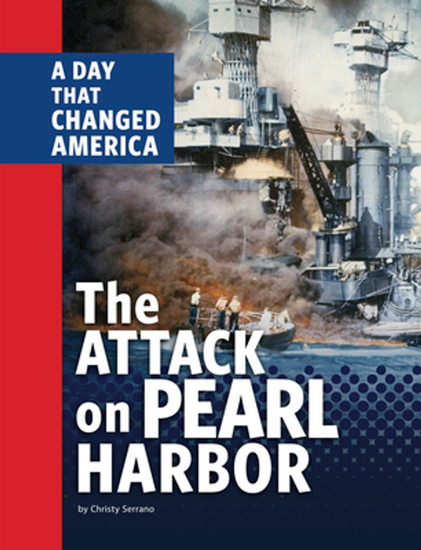 The Attack on Pearl Harbor: A Day That Changed America (Hardcover)