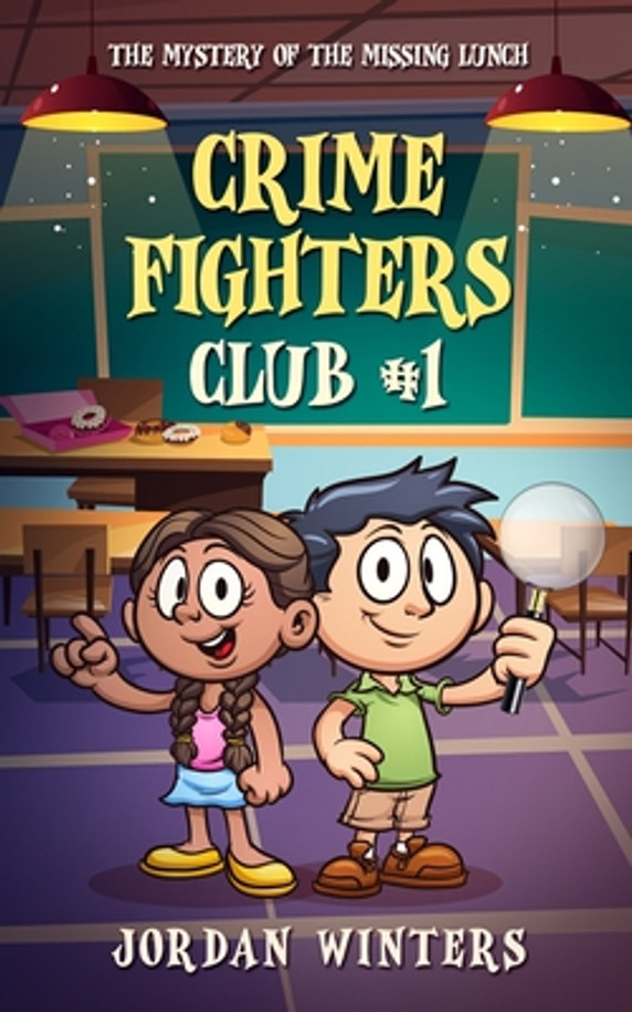 Crime Fighters Club #1: The Mystery of the Missing Lunch (Paperback)