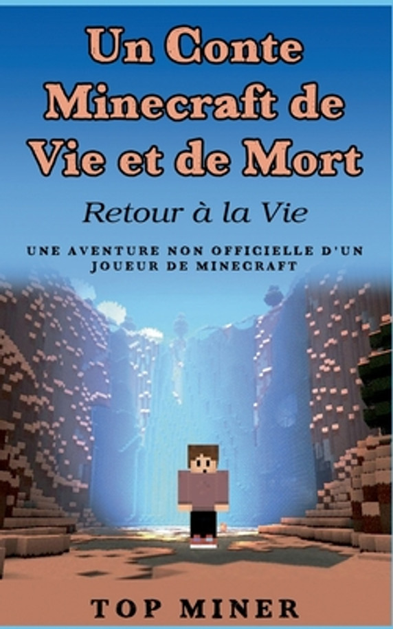 Un Conte Minecraft de Vie et de Mort: Retour à la Vie (Paperback)