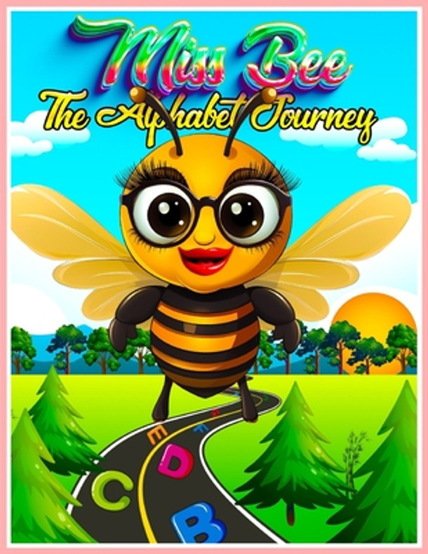 Miss Bee The Alphabet Journey (Paperback)