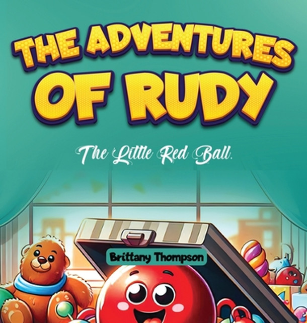The Adventures of Rudy, the Little Red Ball (Hardcover)