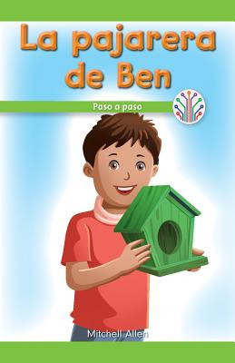 La Pajarera de Ben: Paso a Paso (Ben's Birdhouse: Step by Step) (Paperback)