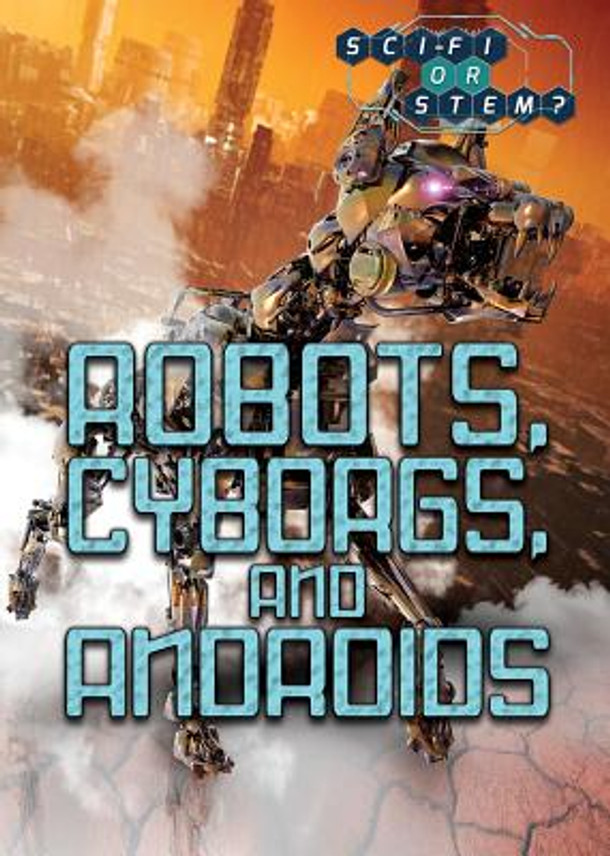 Robots, Cyborgs, and Androids (Library Binding)