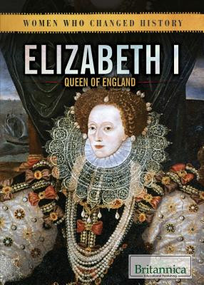 Elizabeth I: Queen of England (Library Binding)
